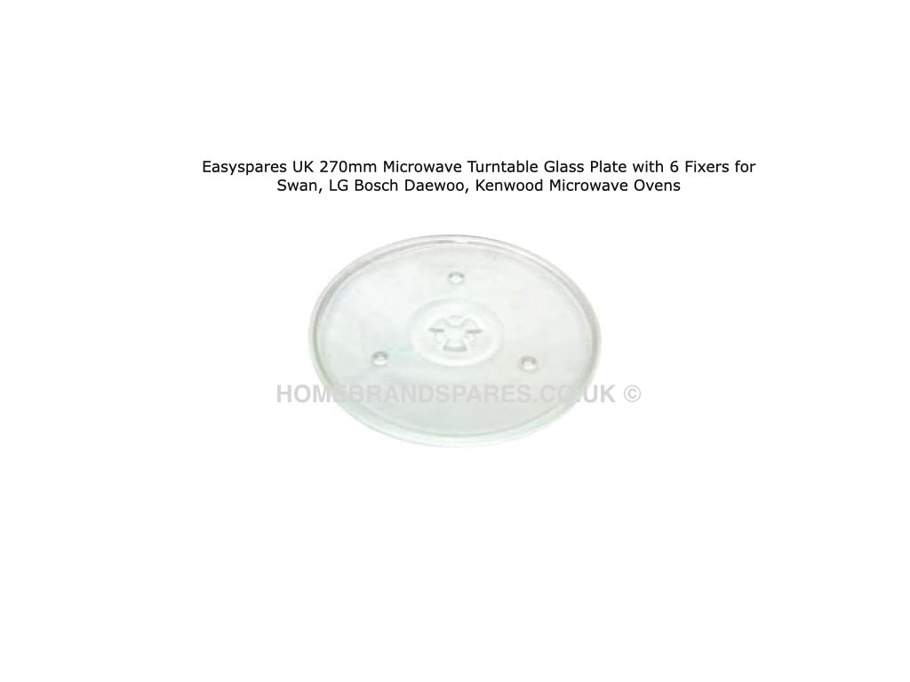 Easyspares UK 270mm Microwave Turntable Glass Plate with 6 Fixers for Swan, LG Bosch Daewoo, Kenwood Microwave Ovens